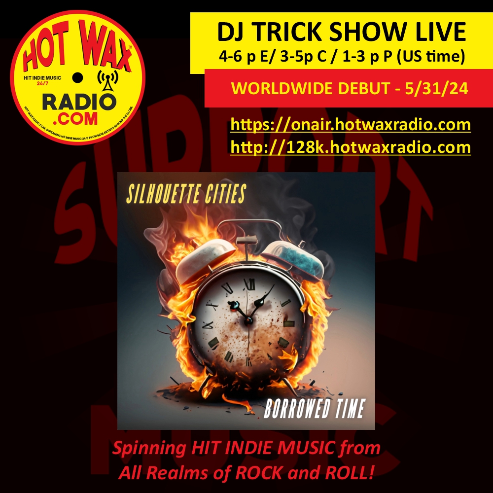 A flyer promoting the worldwide debut of Borrowed Time by Silhouette Cities on Hot Wax Radio's DJ Trick Show Live.