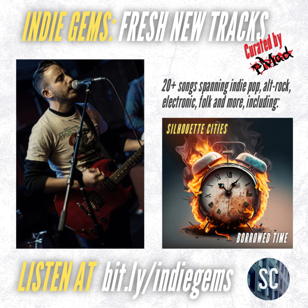 A flyer promoting Indie Gems: Fresh New Tracks playlist curated by artist pMad, and featuring the song Borrowed Time by Silhouette Cities.