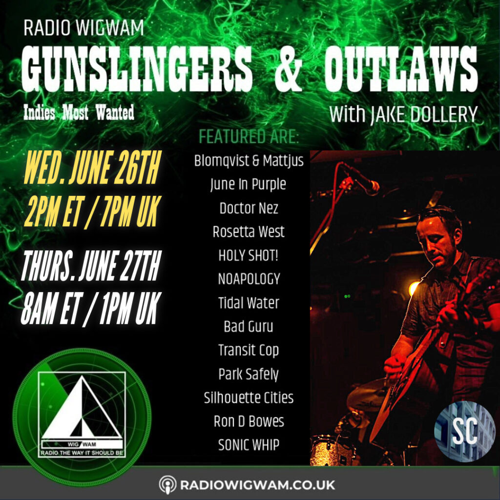 A flyer promoting Radio Wigwam's show Gunslingers & Outlaws, listing the bands to be featured on the show June 26th and June 27th, 2024.