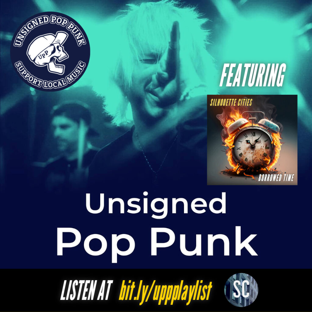 Unsigned Pop Punk Spotify Playlist Featuring Borrowed Time by Silhouette Cities