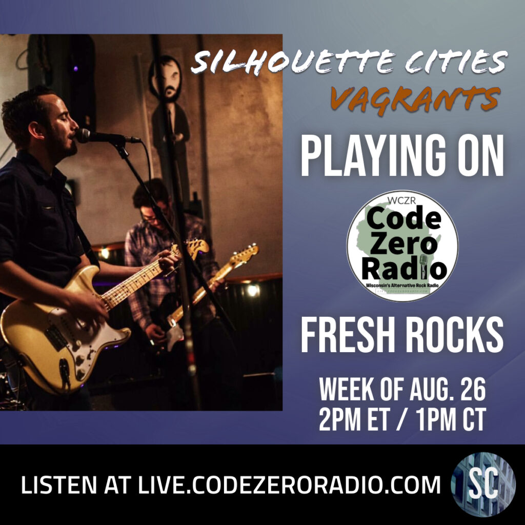 Silhouette Cities song Vagrants playing on Code Zero Radio's Fresh Rocks, week of Aug. 26th