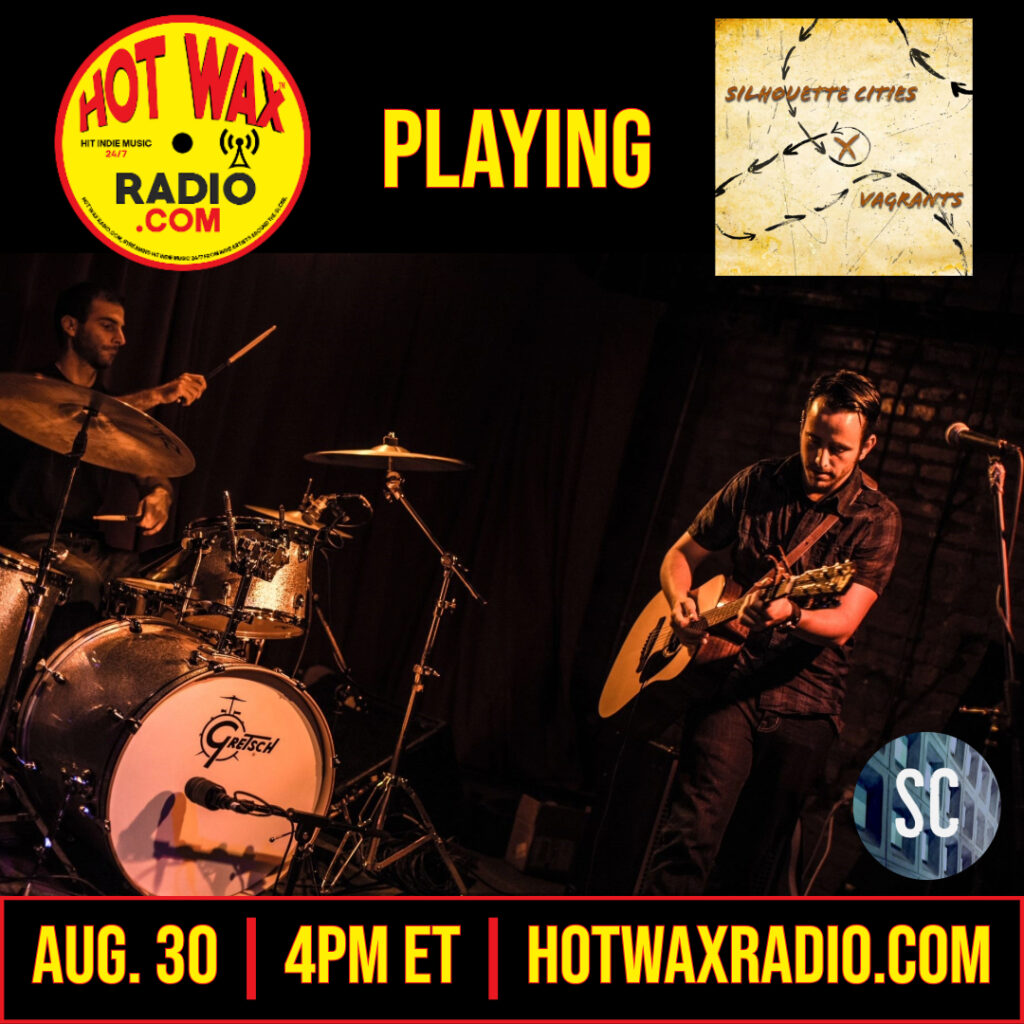 Hot Wax Radio playing 'Vagrants' by Silhouette Cities, Aug. 30 at 4pm ET