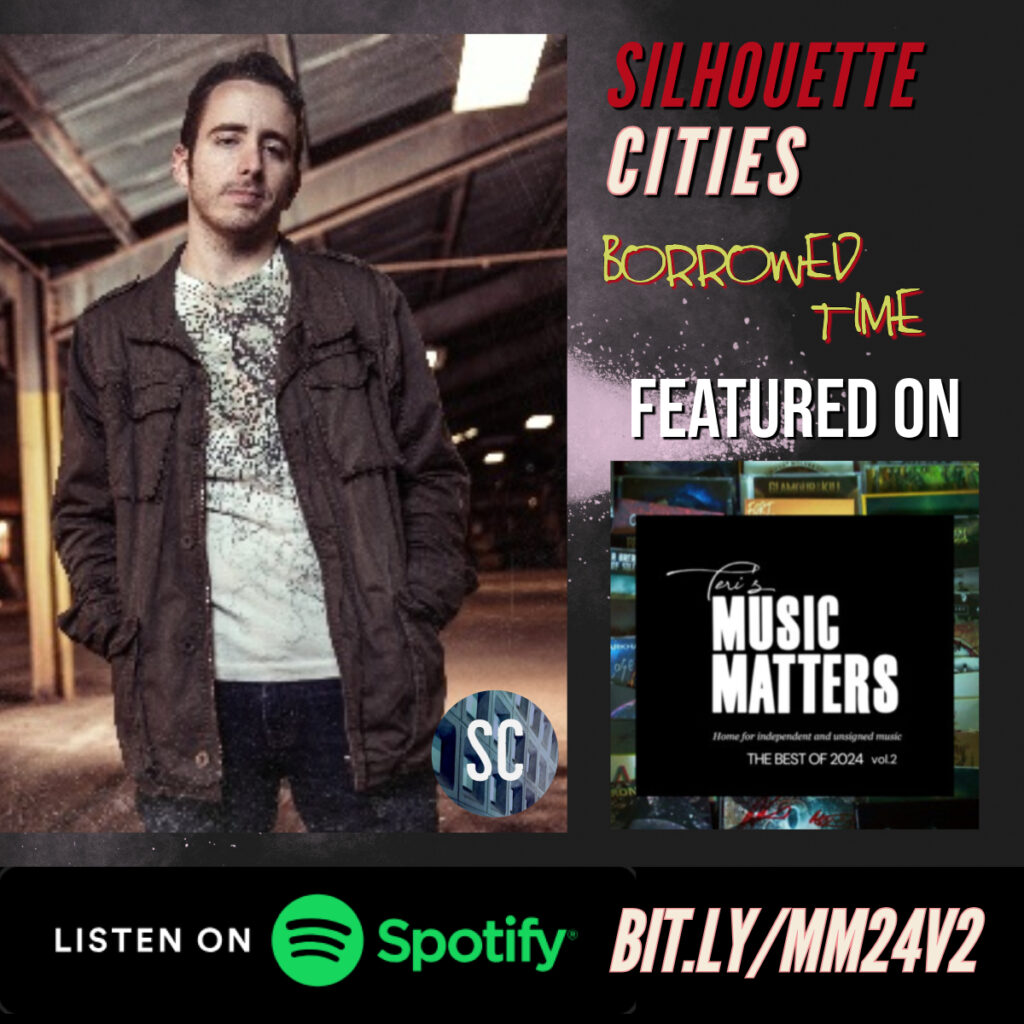 Silhouette Cities 'Borrowed Time' featured on Teri's Music Matters The Best 2024 vol. 2 Spotify Playlist