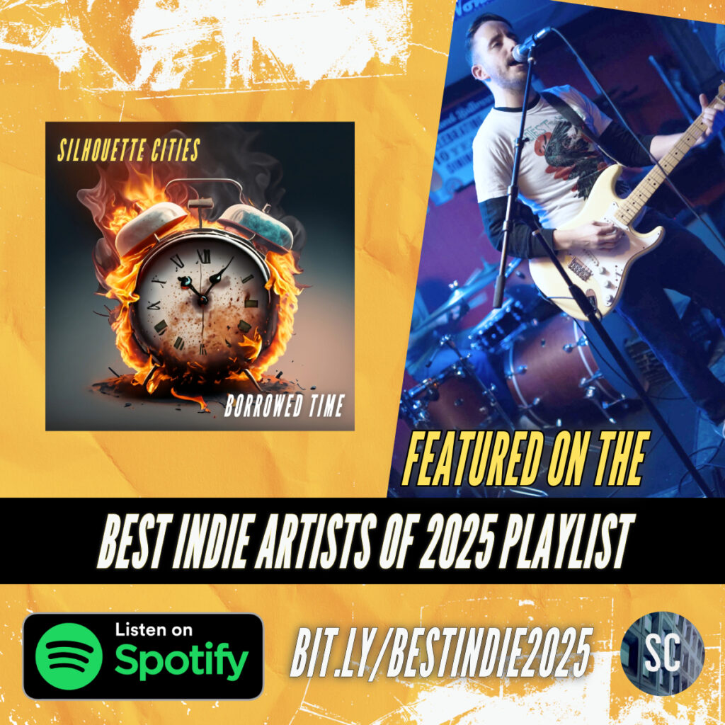 Silhouette Cities 'Borrowed Time' featured on the Best Indie Artists of 2025 Playlist on Spotify